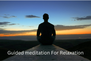 Guided meditation For Relaxation