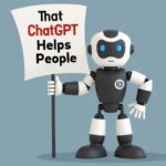 ChatGPT Helps People