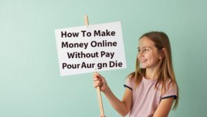 How To Make Money Online Without Paying Anything